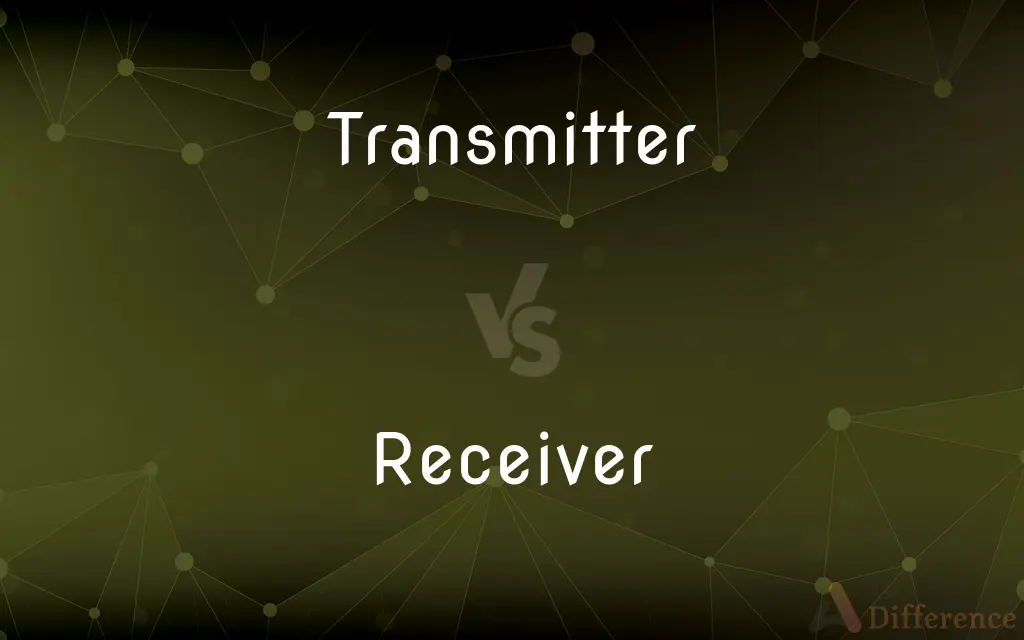 Transmitter vs. Receiver — What's the Difference?