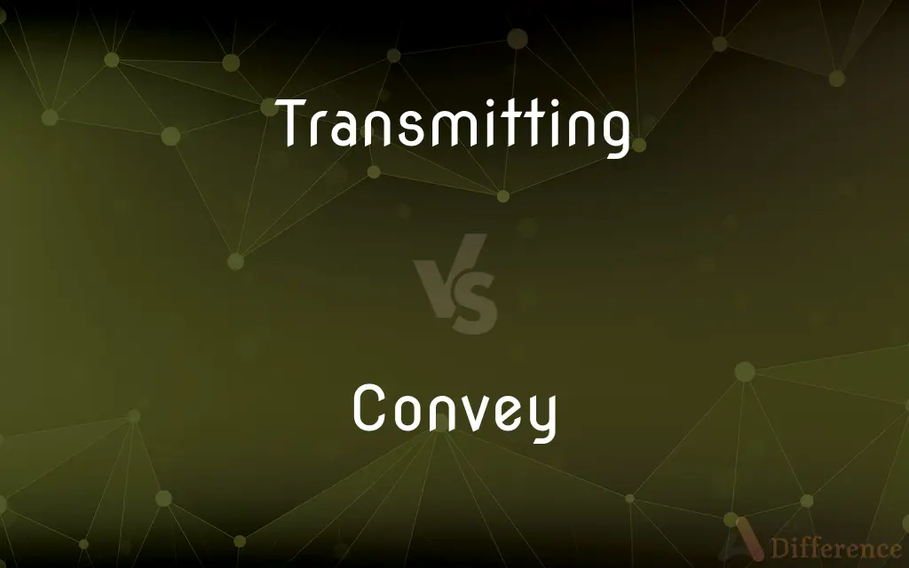 Transmitting vs. Convey — What's the Difference?