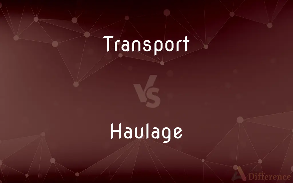 Transport vs. Haulage — What's the Difference?