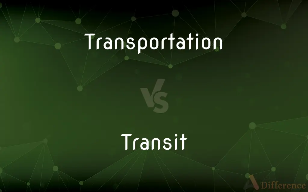 Transportation vs. Transit — What's the Difference?