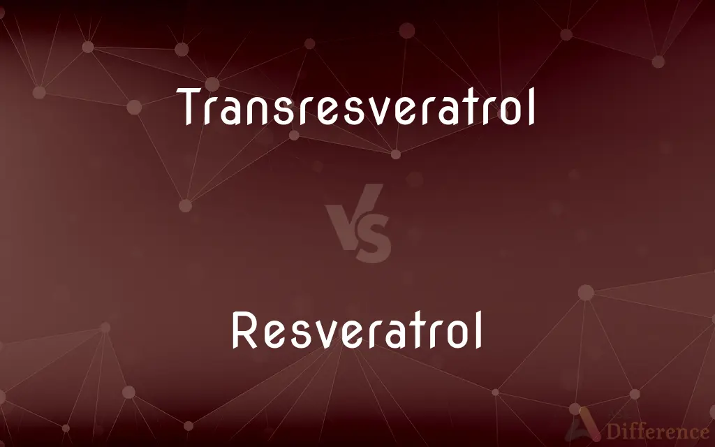 Transresveratrol vs. Resveratrol — What's the Difference?