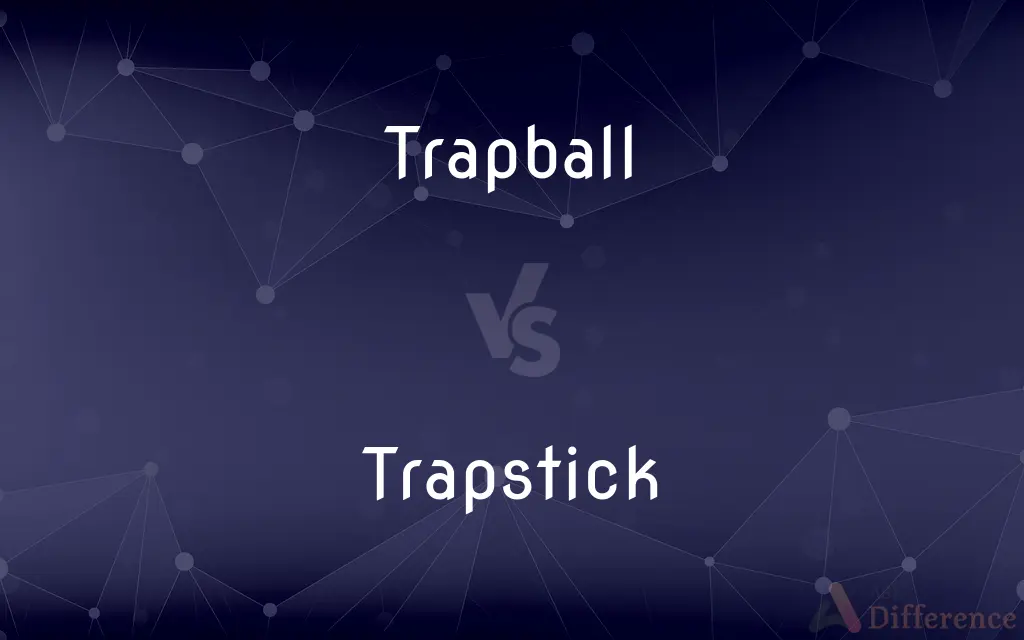 Trapball vs. Trapstick — What's the Difference?