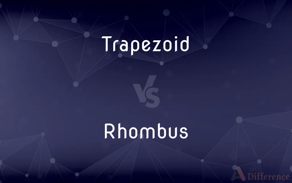 Trapezoid vs. Rhombus — What's the Difference?