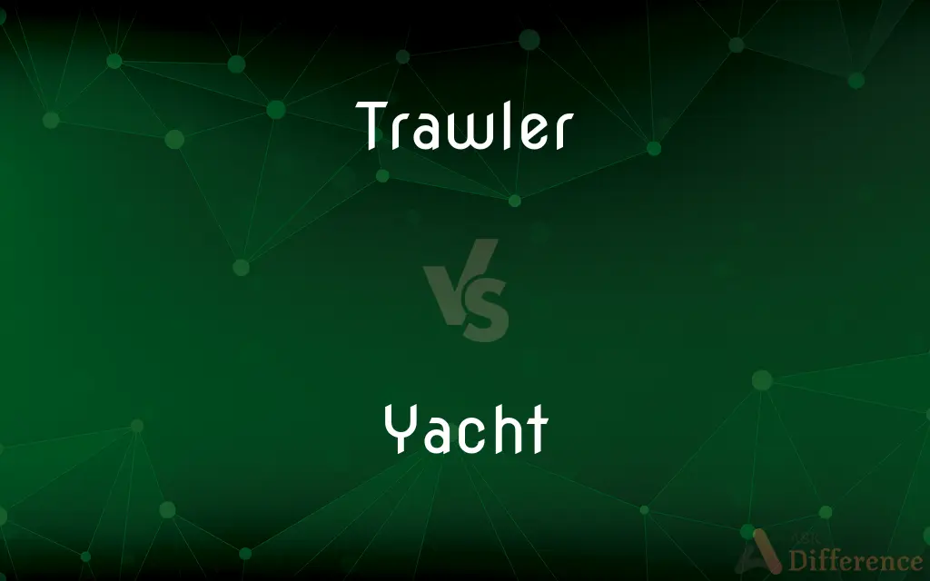 difference between trawler and yacht