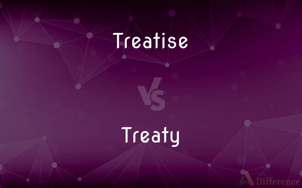 Treatise vs. Treaty — What's the Difference?