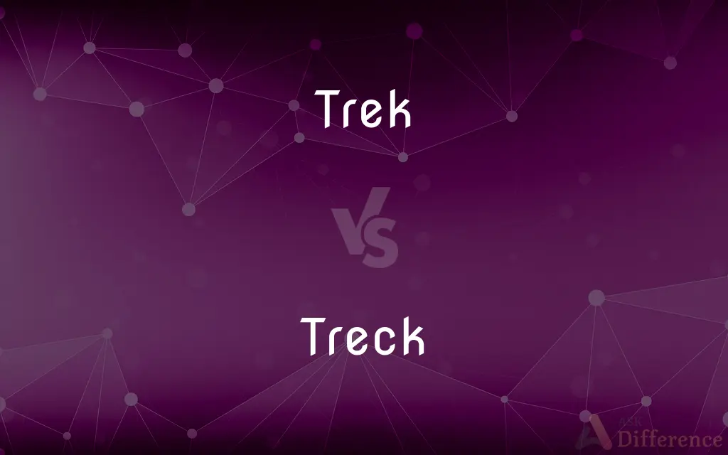 Trek vs. Treck — Which is Correct Spelling?