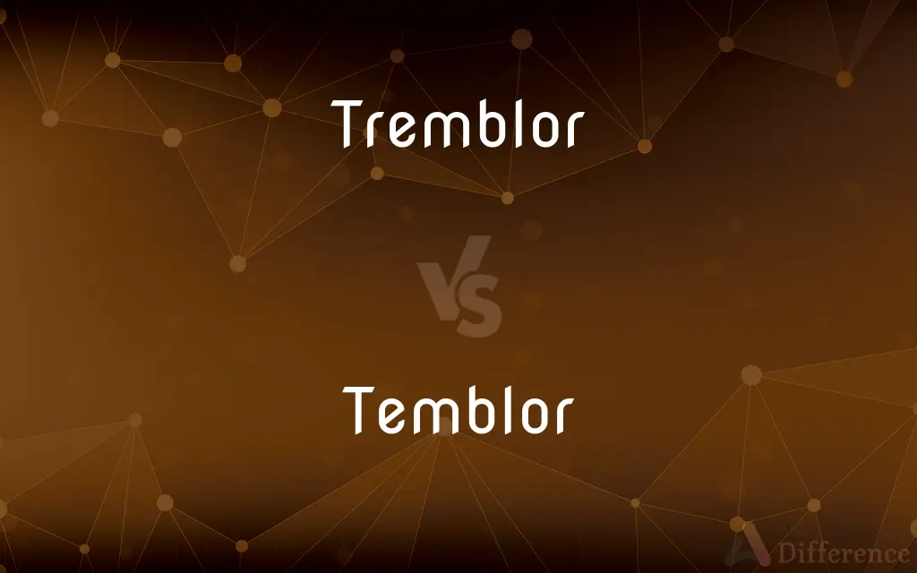 Tremblor vs. Temblor — Which is Correct Spelling?