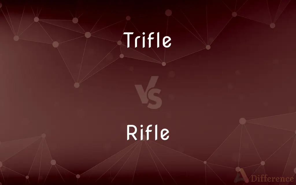 Trifle vs. Rifle — What's the Difference?