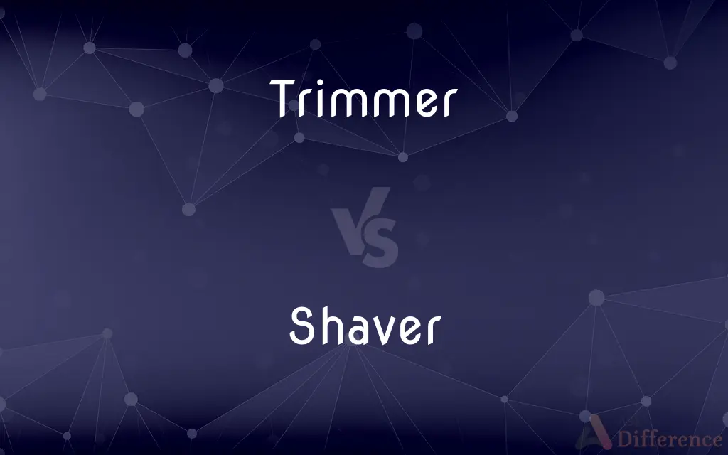 Trimmer vs. Shaver — What's the Difference?