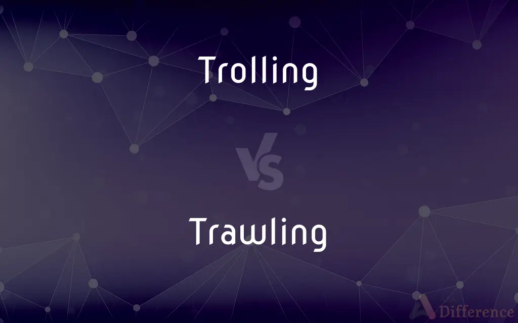 Trolling vs. Trawling — What's the Difference?