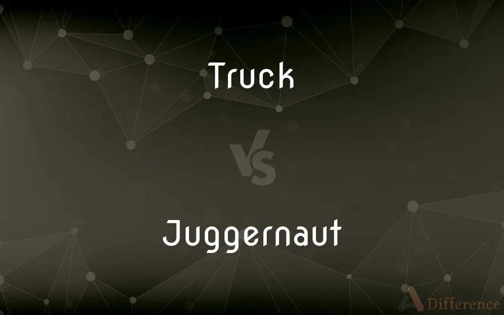 Truck vs. Juggernaut — What's the Difference?