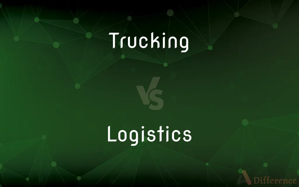 Trucking vs. Logistics — What's the Difference?