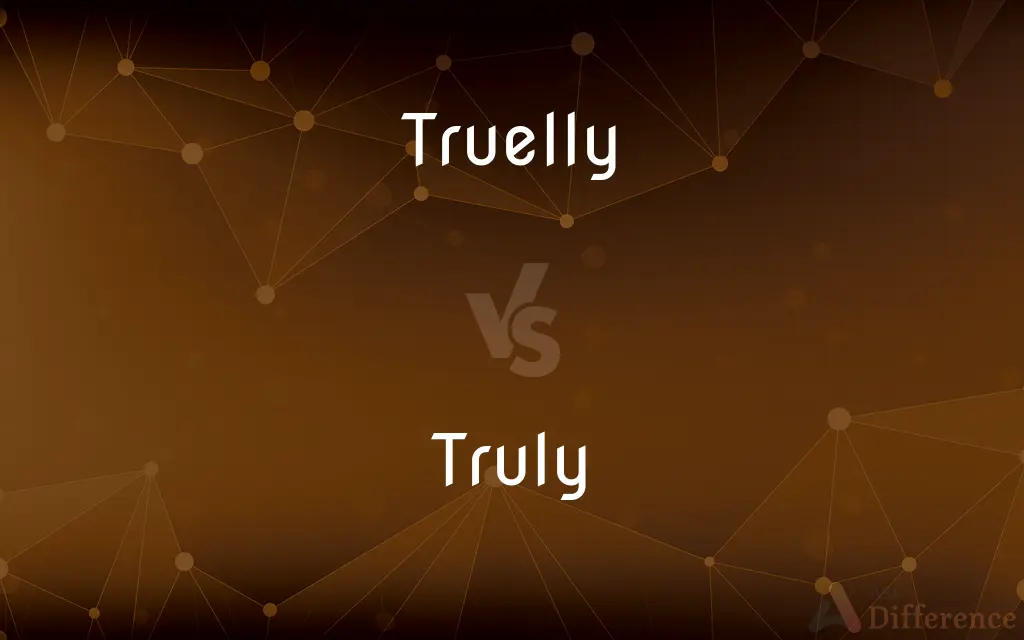 Truelly vs. Truly — Which is Correct Spelling?