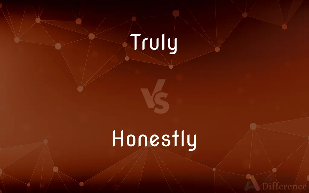 Truly vs. Honestly — What's the Difference?