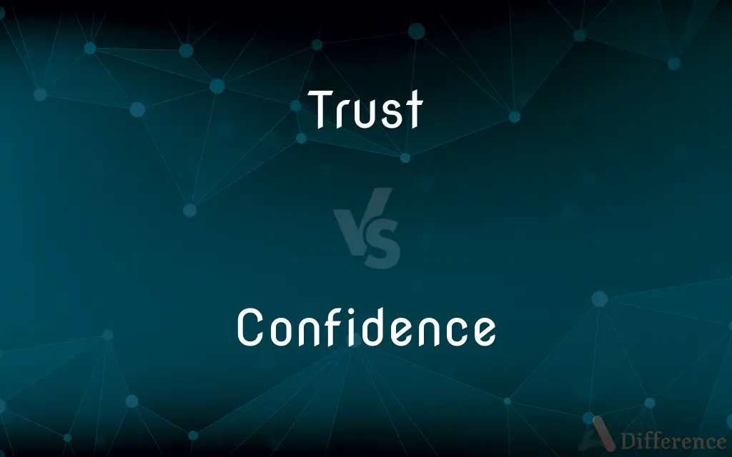 Trust vs. Confidence — What's the Difference?
