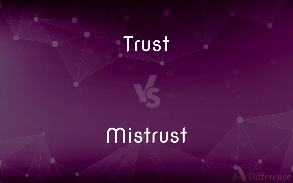 Trust vs. Mistrust — What's the Difference?