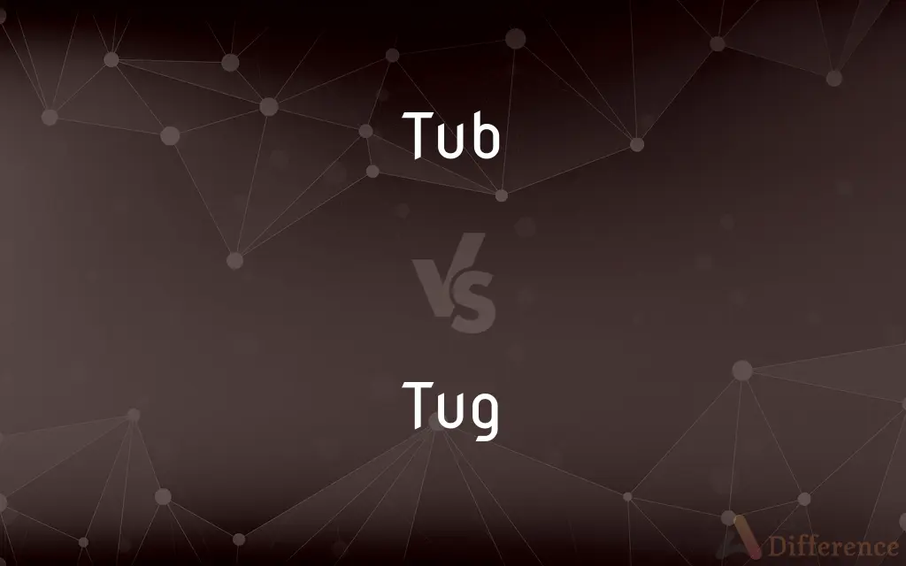 Tub vs. Tug — What's the Difference?