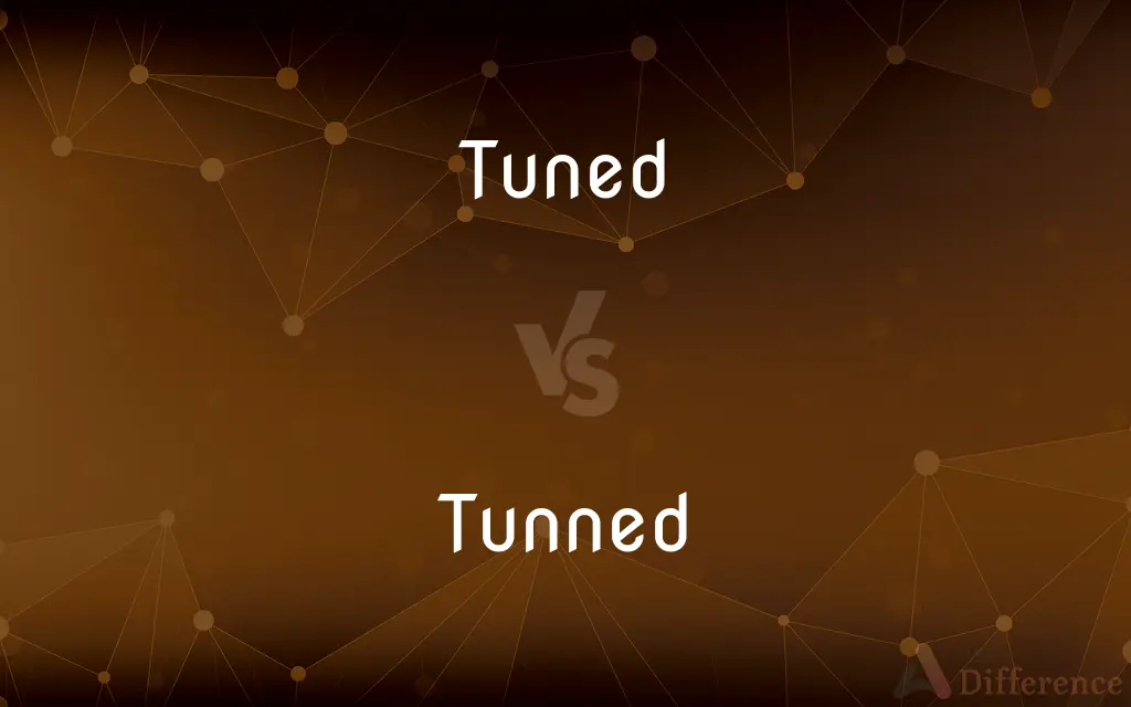 Tuned vs. Tunned — Which is Correct Spelling?