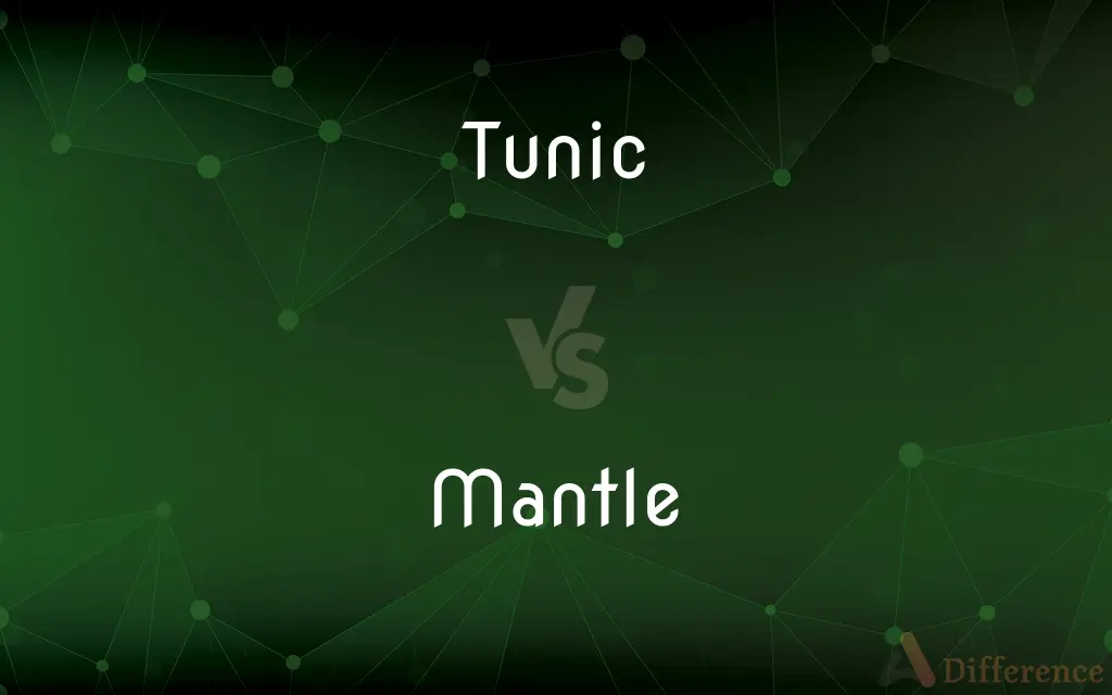 Tunic vs. Mantle — What's the Difference?