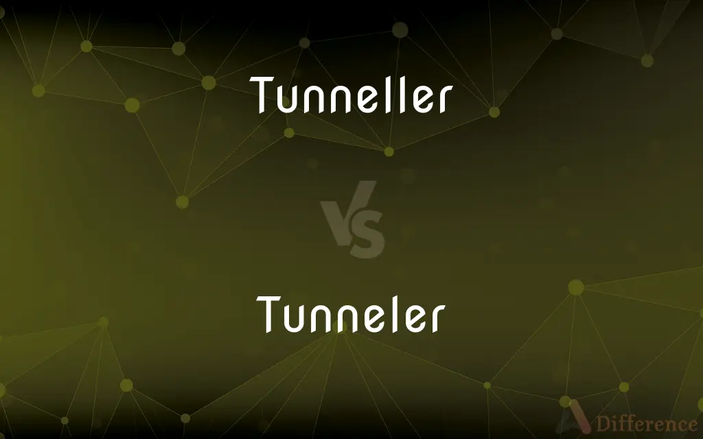 Tunneller vs. Tunneler — What's the Difference?