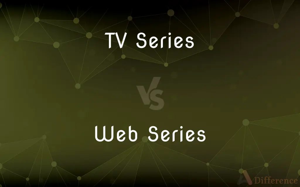 TV Series vs. Web Series — What's the Difference?