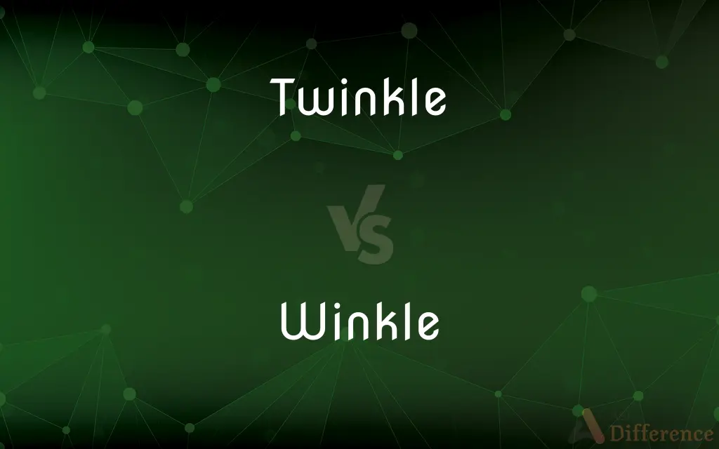 Twinkle vs. Winkle — What's the Difference?