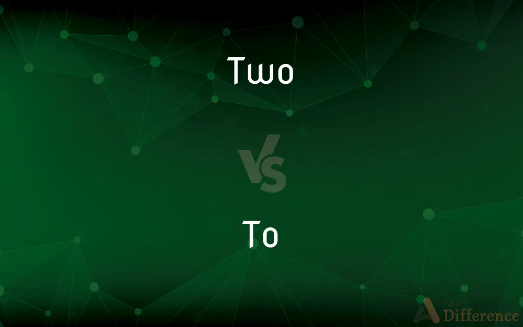 Two vs. To — What's the Difference?