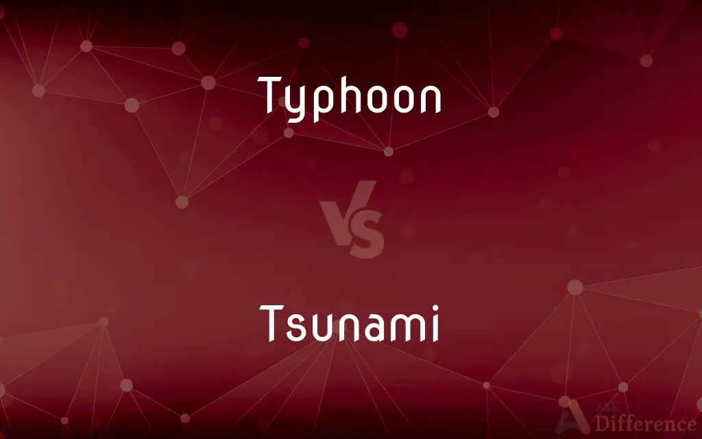 Typhoon vs. Tsunami — What's the Difference?