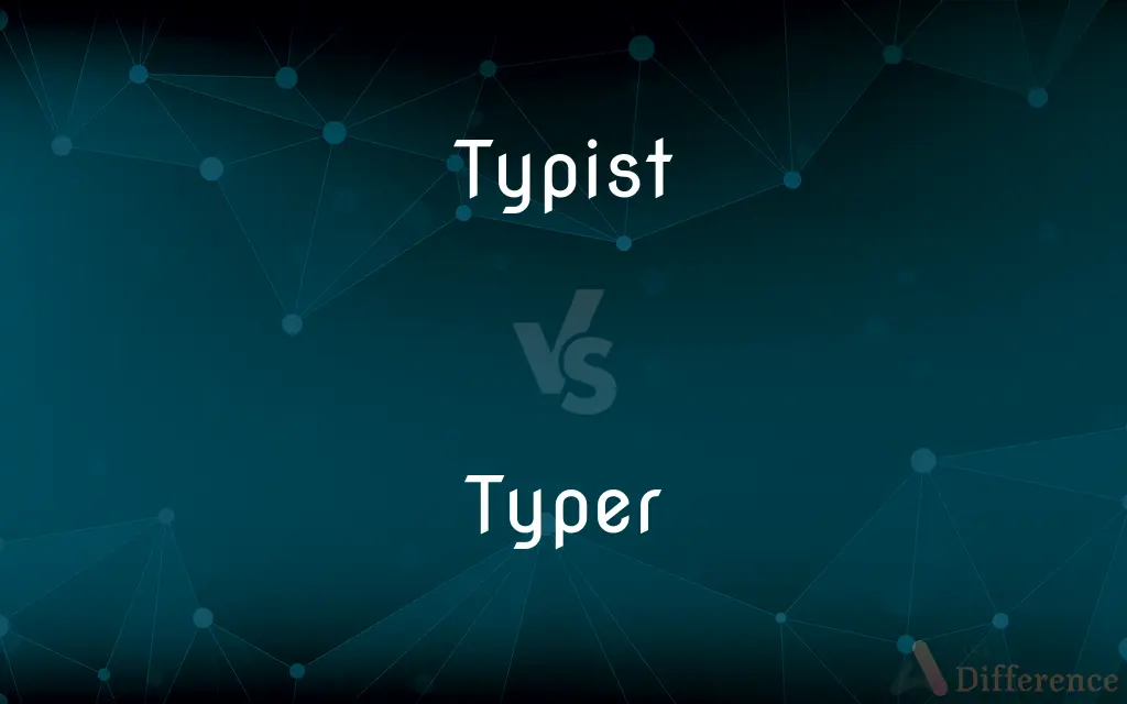 Typist vs. Typer — Which is Correct Spelling?