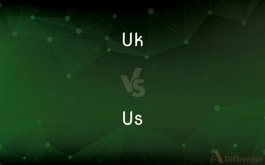UK vs. US — What's the Difference?