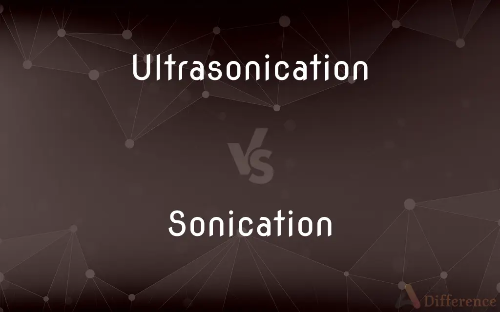 Ultrasonication vs. Sonication — What's the Difference?