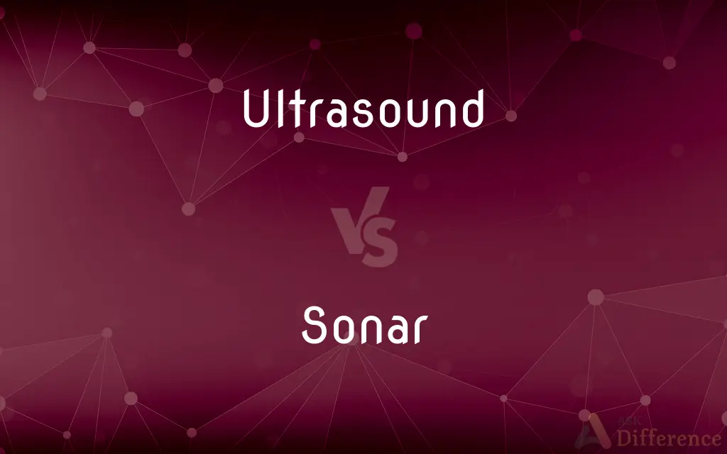Ultrasound vs. Sonar — What's the Difference?