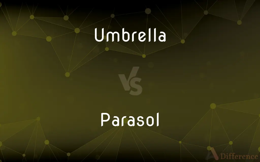 Umbrella vs. Parasol — What's the Difference?