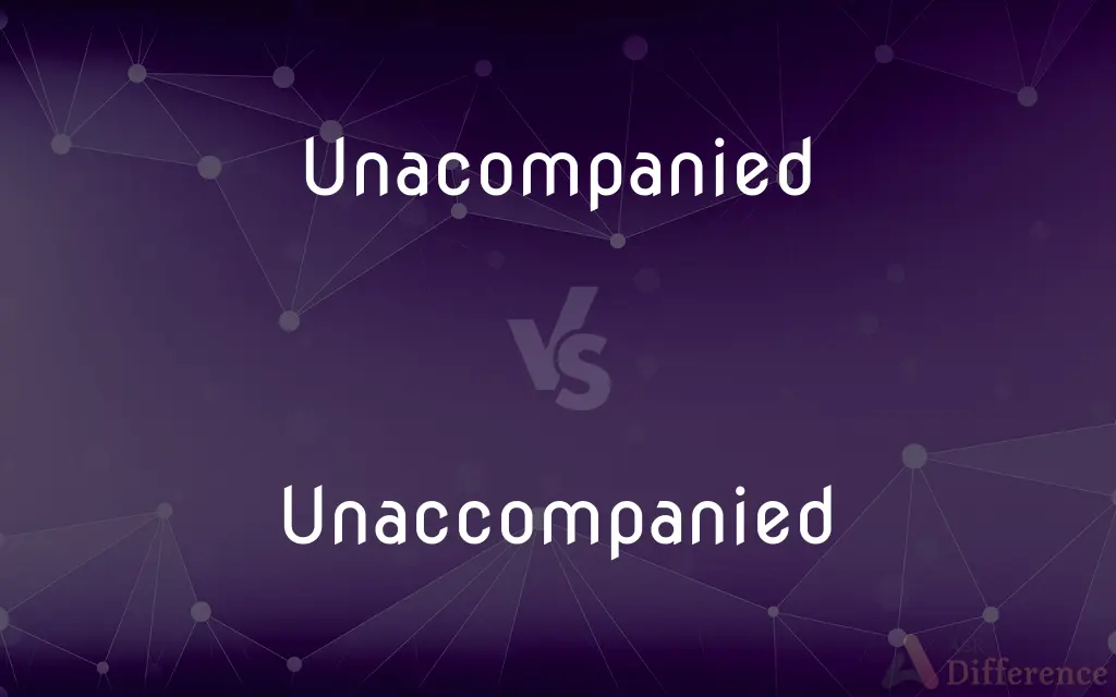 Unacompanied vs. Unaccompanied — Which is Correct Spelling?