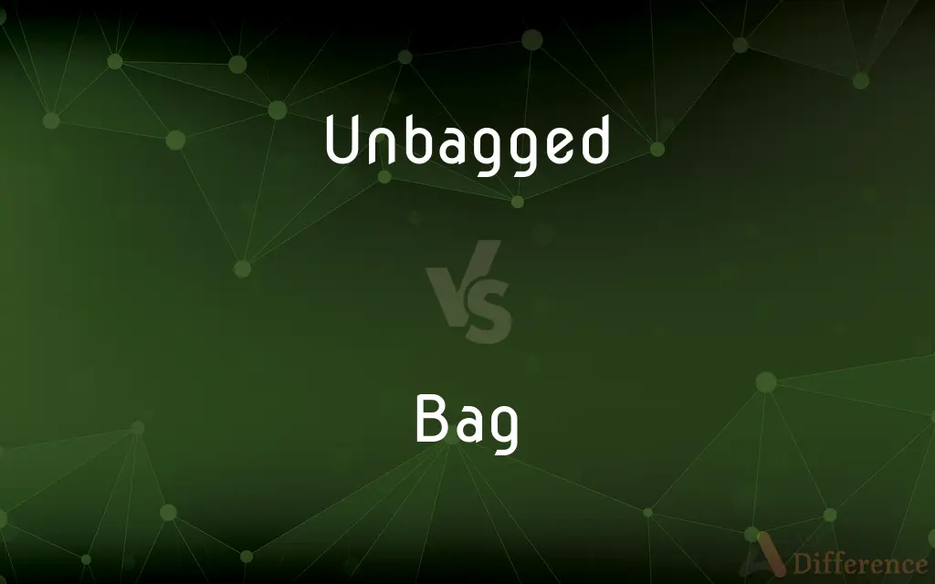 Unbagged vs. Bag — What's the Difference?