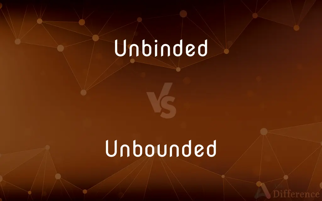 Unbinded vs. Unbounded — What's the Difference?