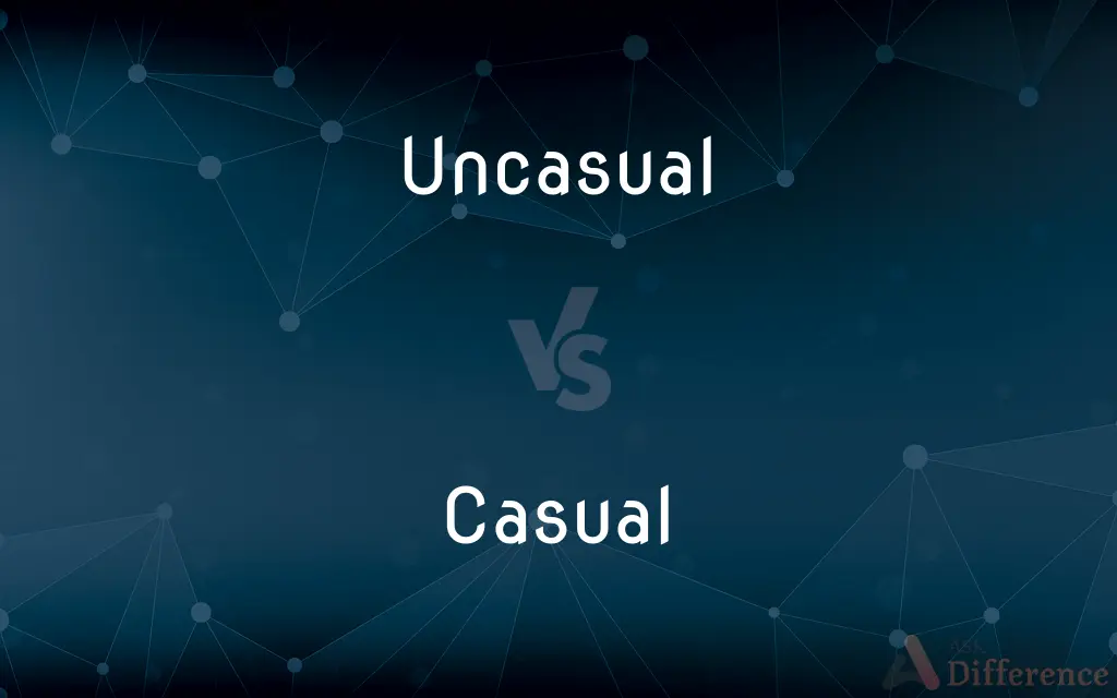 Uncasual vs. Casual — Which is Correct Spelling?
