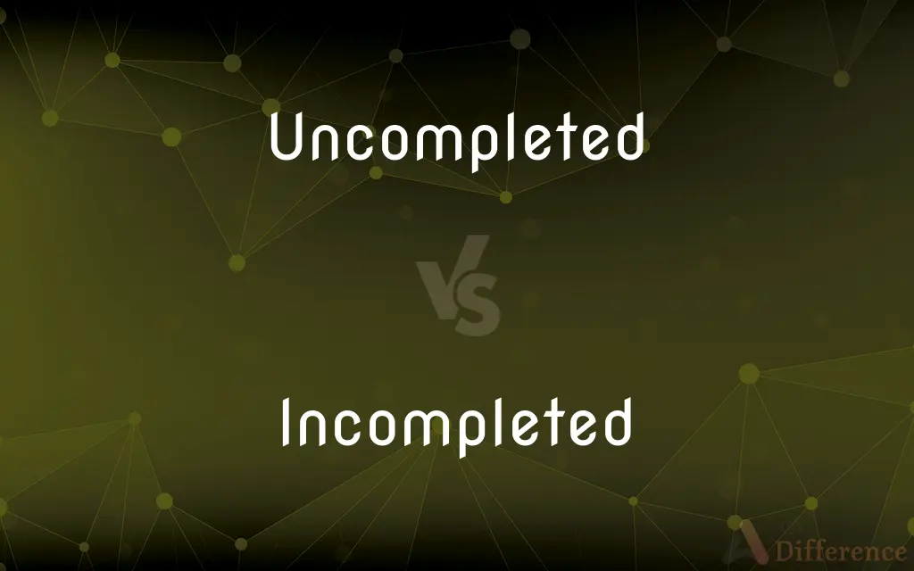 Uncompleted vs. Incompleted — Which is Correct Spelling?