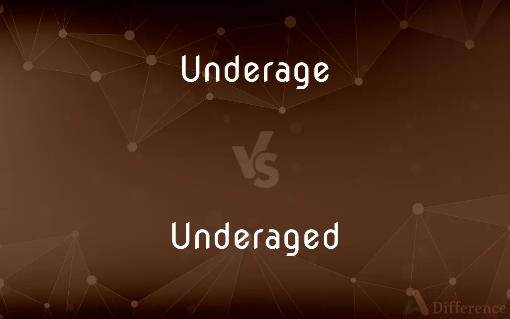 Underage vs. Underaged — What's the Difference?