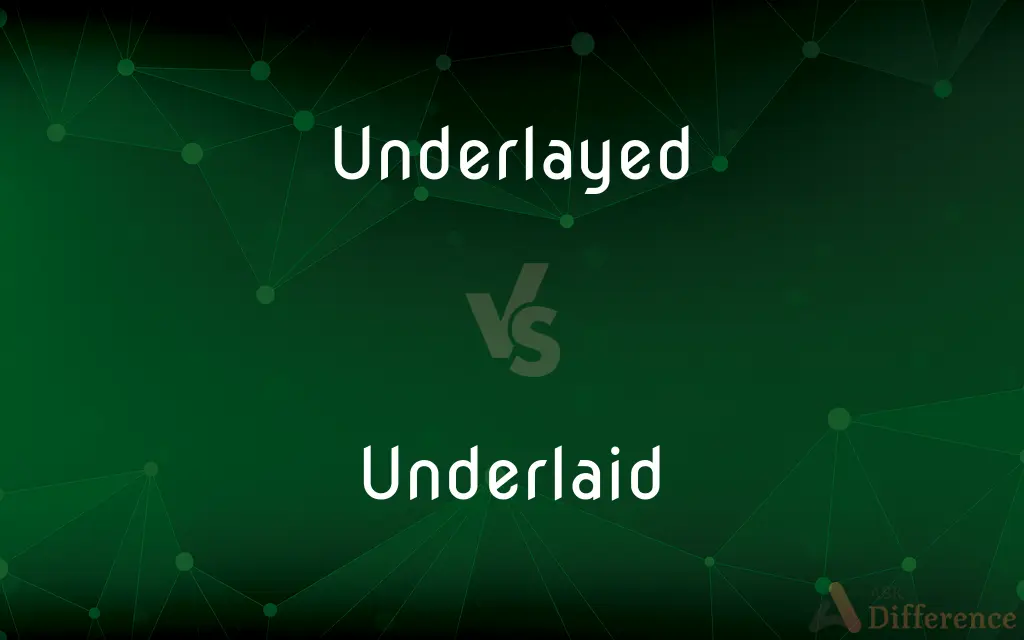 Underlayed vs. Underlaid — Which is Correct Spelling?