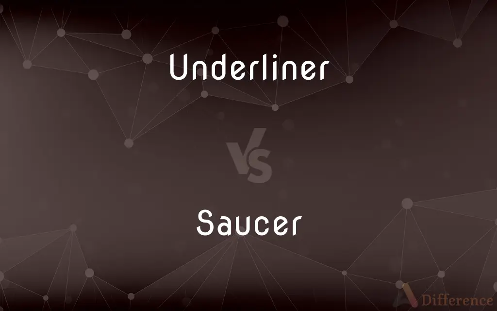 Underliner vs. Saucer — What's the Difference?