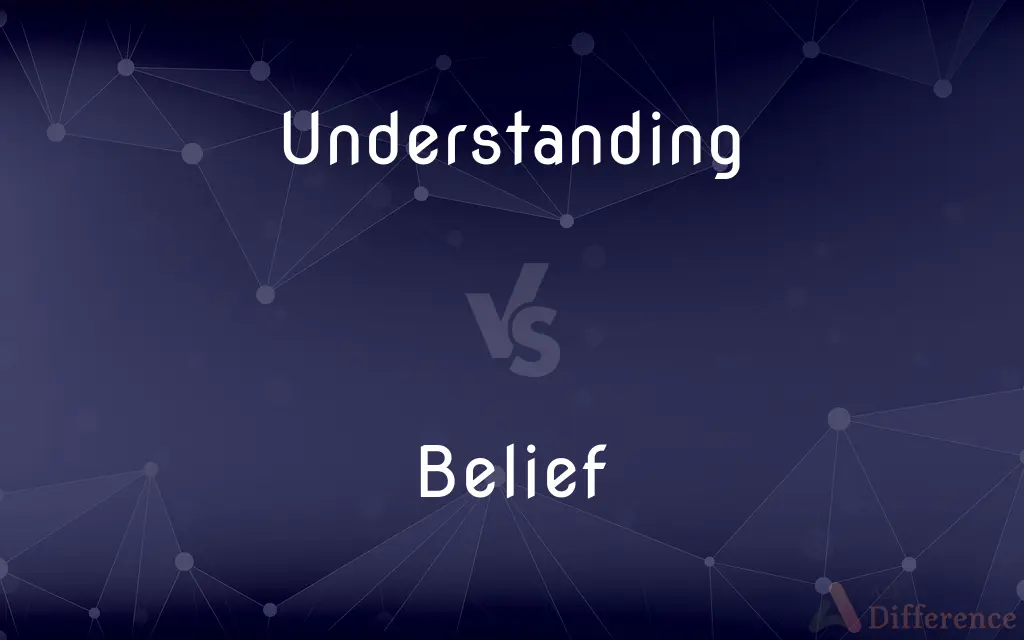 Understanding vs. Belief — What's the Difference?