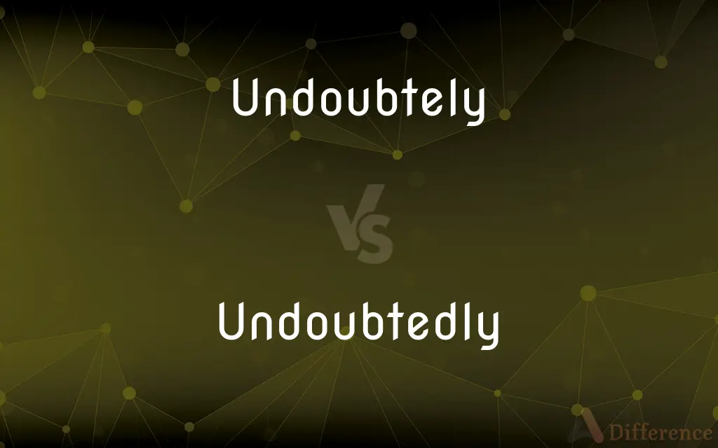 Undoubtely vs. Undoubtedly — Which is Correct Spelling?