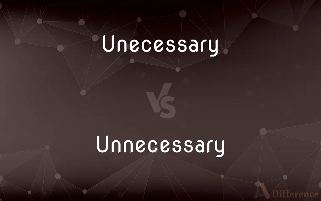 Unecessary vs. Unnecessary — Which is Correct Spelling?