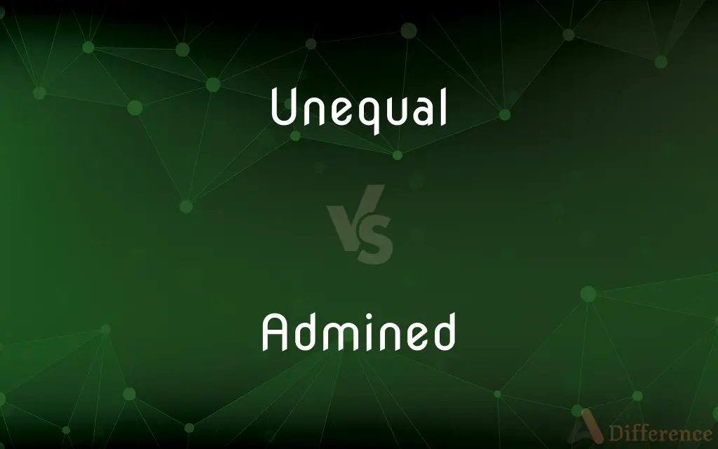 Unequal vs. Admined