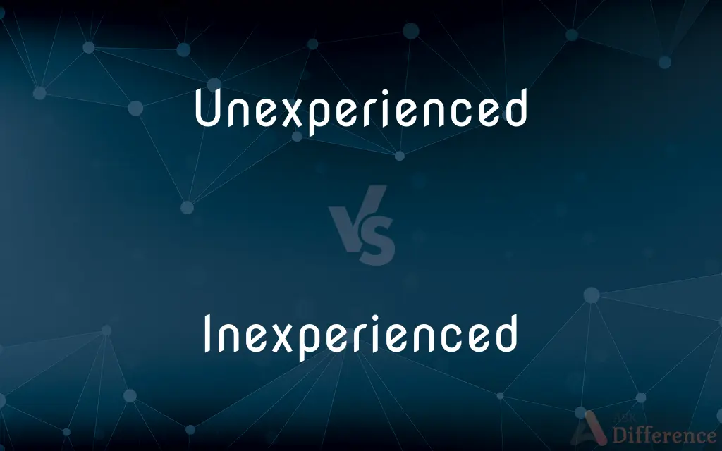 Unexperienced vs. Inexperienced — What's the Difference?