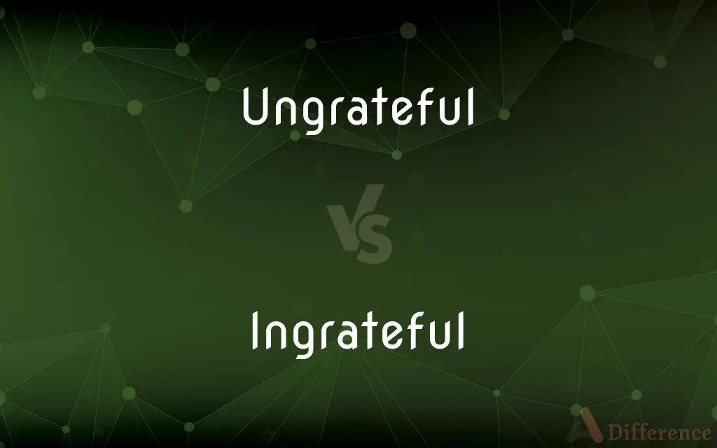 Ungrateful vs. Ingrateful — Which is Correct Spelling?