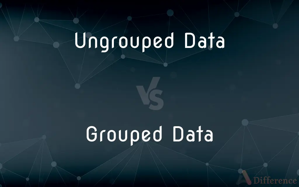 Ungrouped Data vs. Grouped Data — What's the Difference?