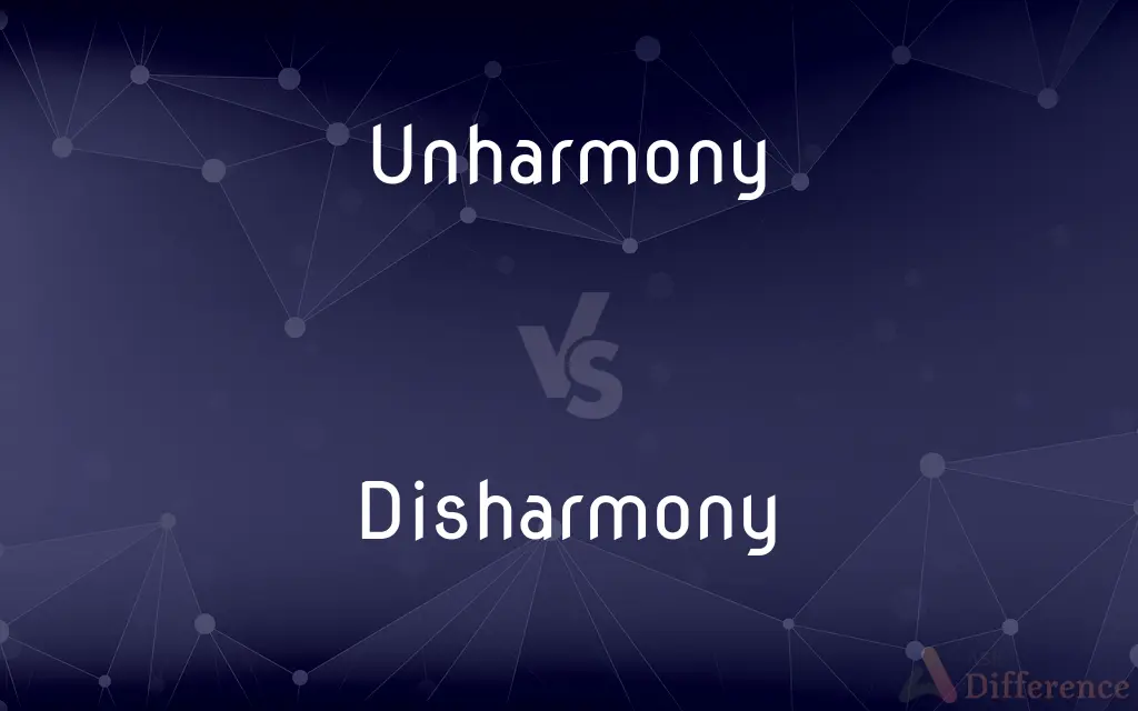 Unharmony vs. Disharmony — What's the Difference?