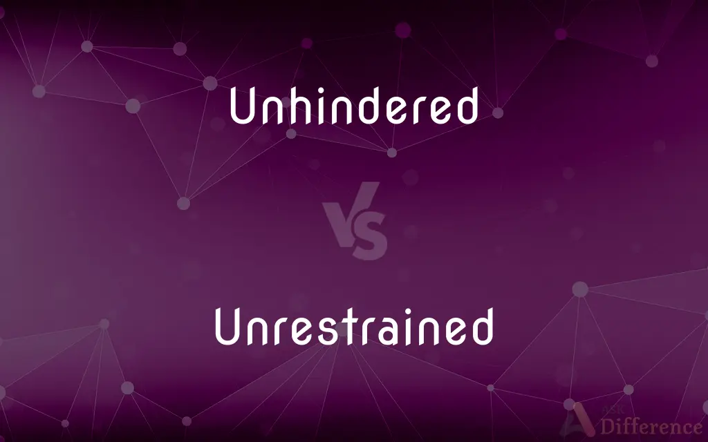 Unhindered vs. Unrestrained — What's the Difference?